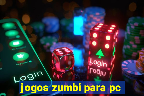 jogos zumbi para pc